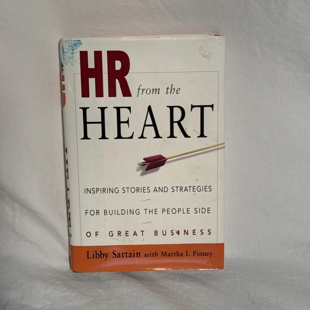 HR From The Heart: Inspiring Stories & Strategies By Libby Sartain Hardcover